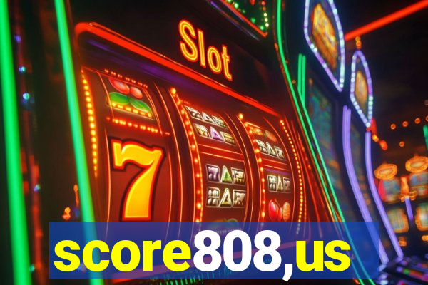 score808,us