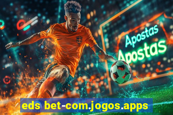 eds bet-com.jogos.apps