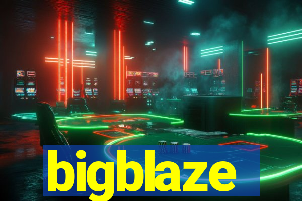 bigblaze