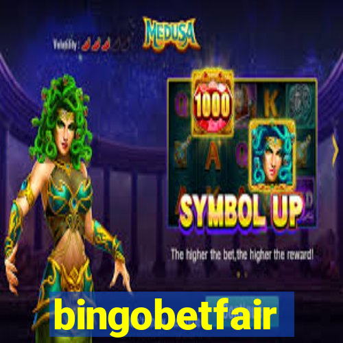 bingobetfair