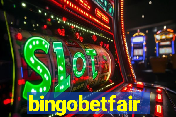 bingobetfair