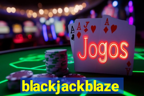 blackjackblaze