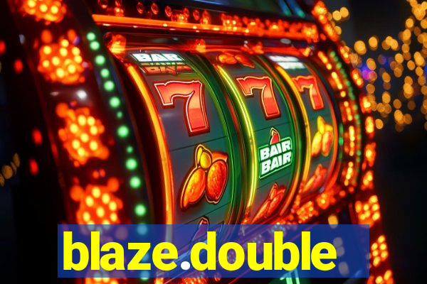 blaze.double