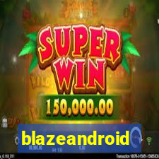 blazeandroid