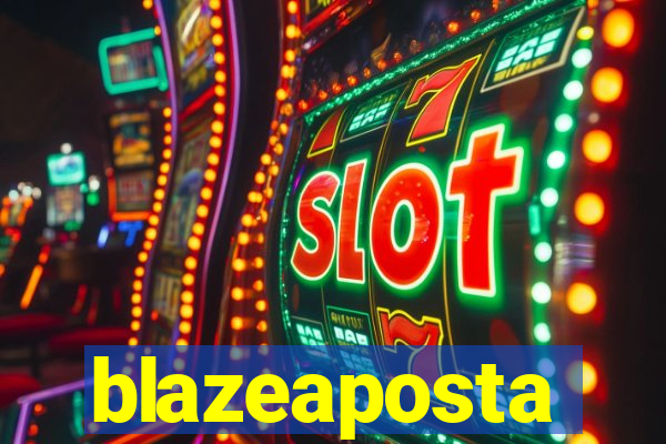 blazeaposta