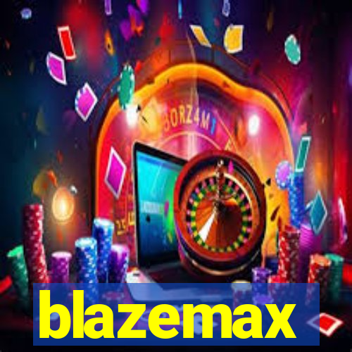 blazemax