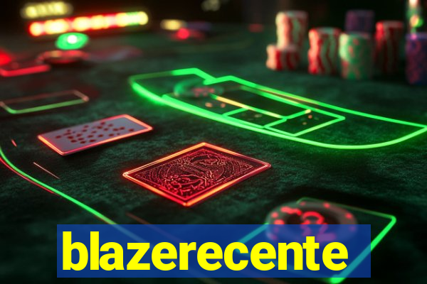 blazerecente