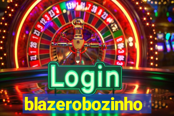 blazerobozinho