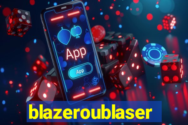 blazeroublaser