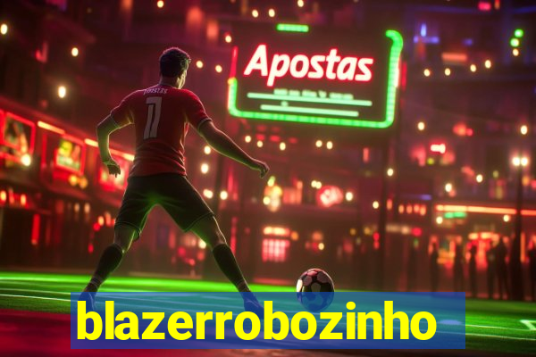 blazerrobozinho