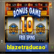 blazetraducao