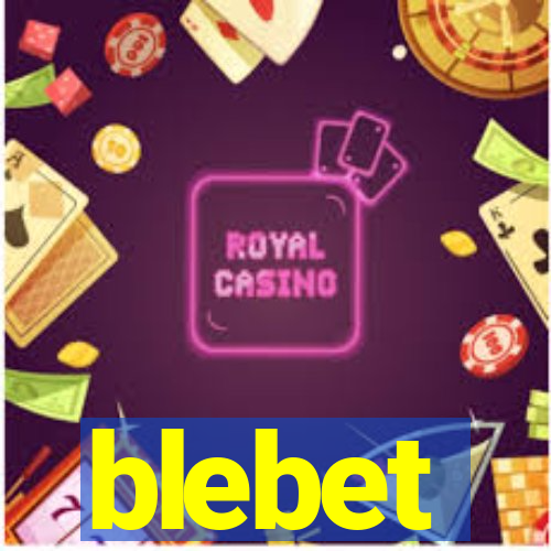 blebet