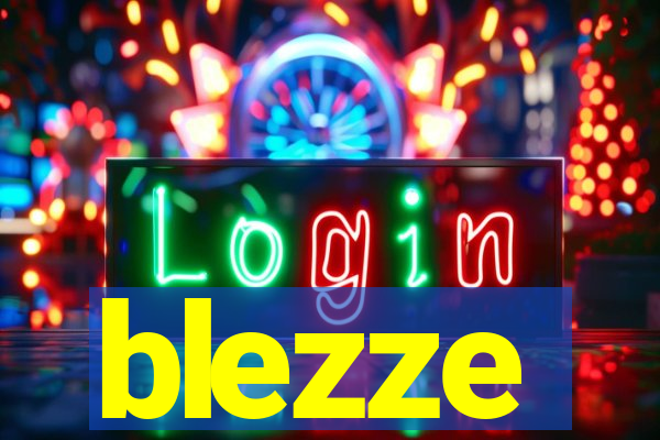 blezze