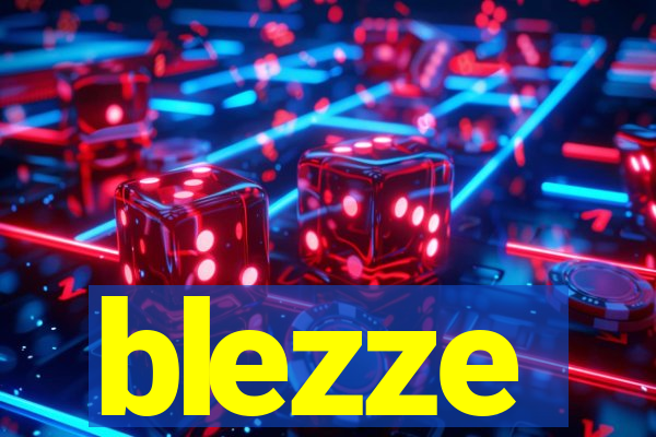 blezze