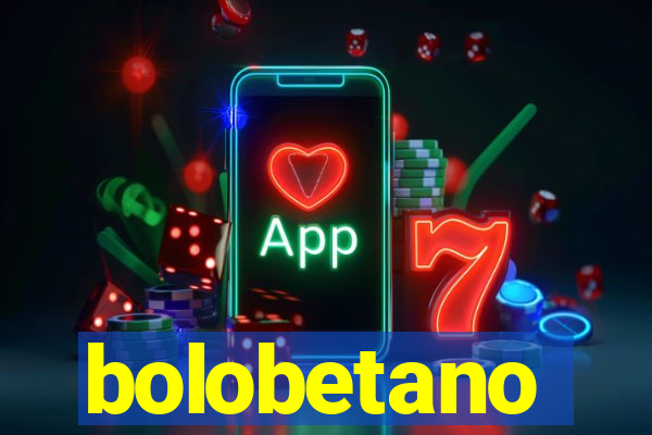 bolobetano