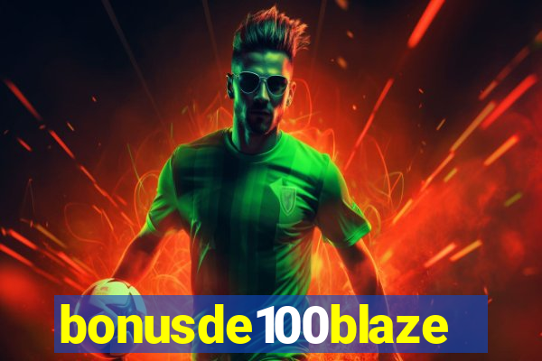 bonusde100blaze