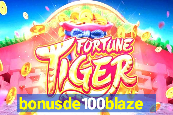 bonusde100blaze