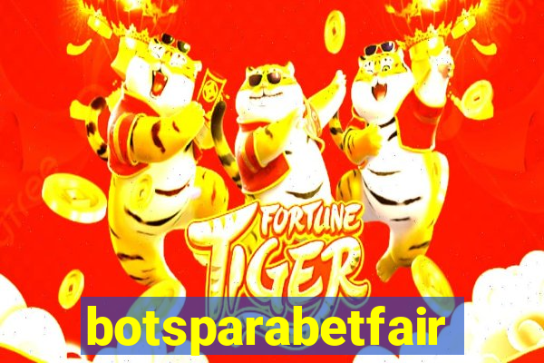 botsparabetfair