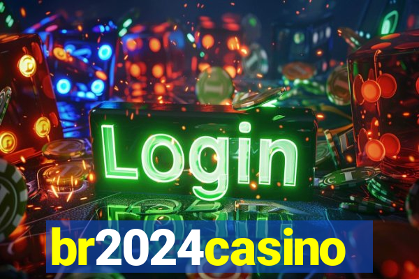 br2024casino