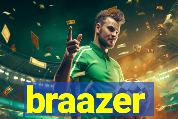 braazer