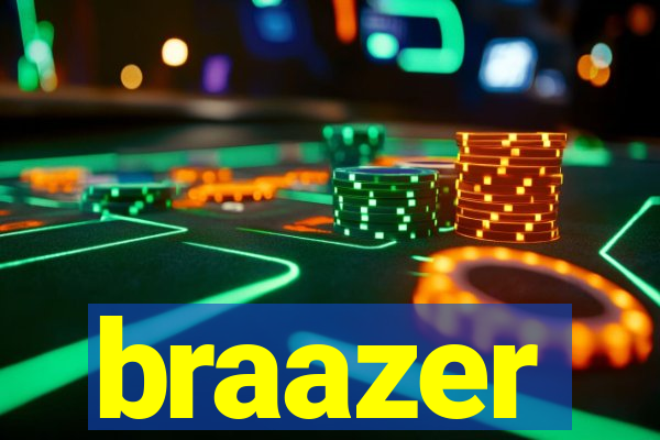 braazer