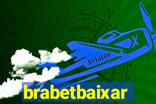 brabetbaixar