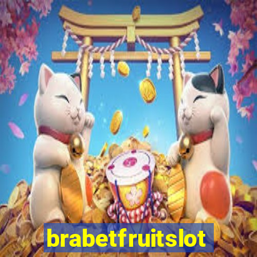 brabetfruitslot