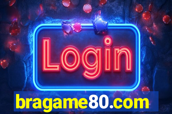 bragame80.com