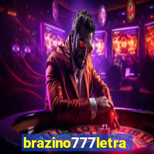 brazino777letra