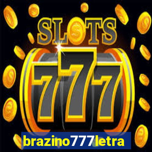 brazino777letra