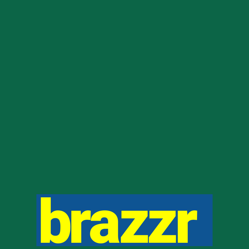 brazzr