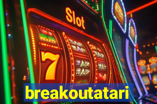 breakoutatari