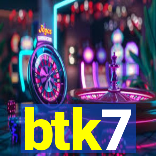 btk7