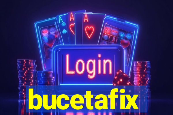 bucetafix