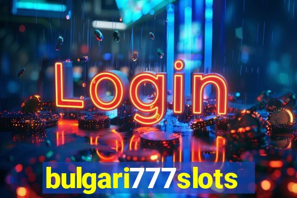 bulgari777slots.com