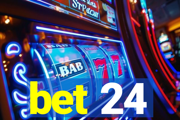 bet 24