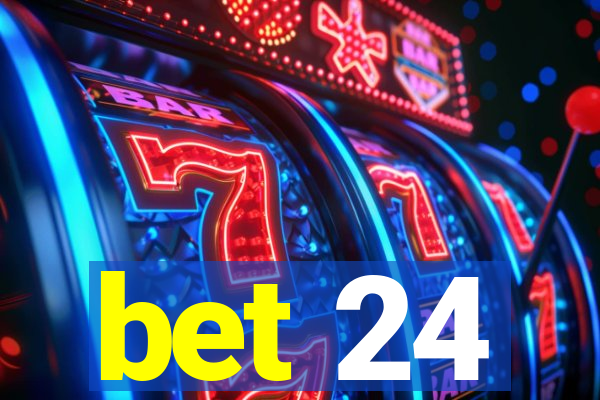 bet 24