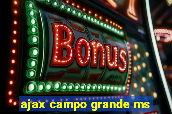 ajax campo grande ms