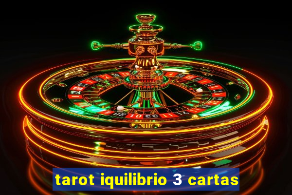 tarot iquilibrio 3 cartas