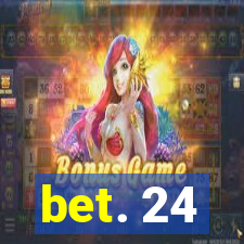 bet. 24