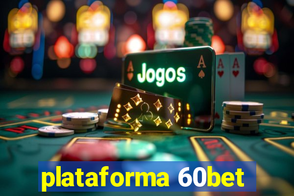 plataforma 60bet