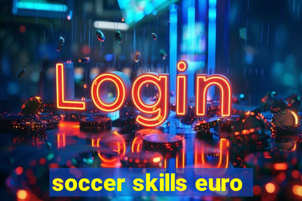 soccer skills euro