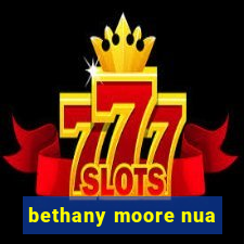 bethany moore nua