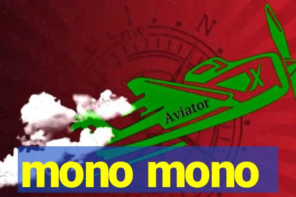 mono mono