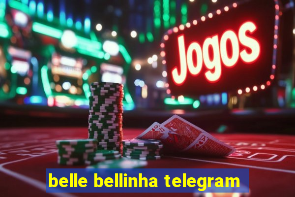 belle bellinha telegram