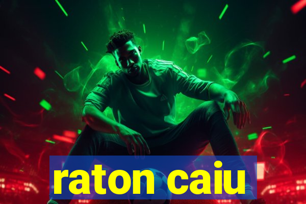 raton caiu