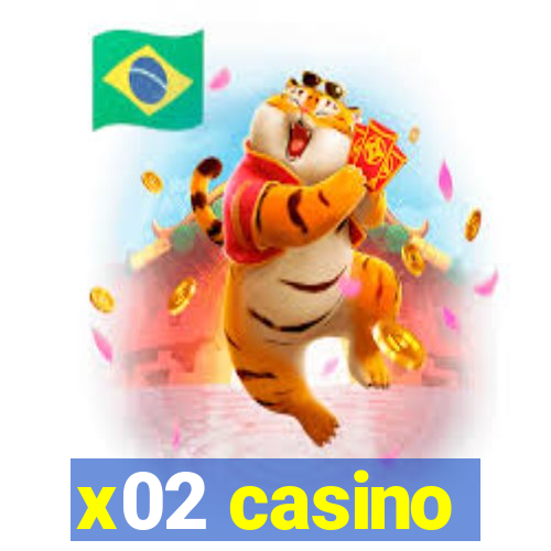 x02 casino