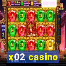 x02 casino