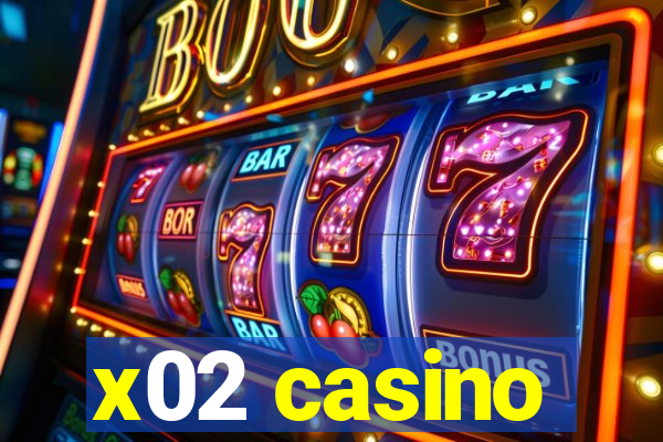 x02 casino