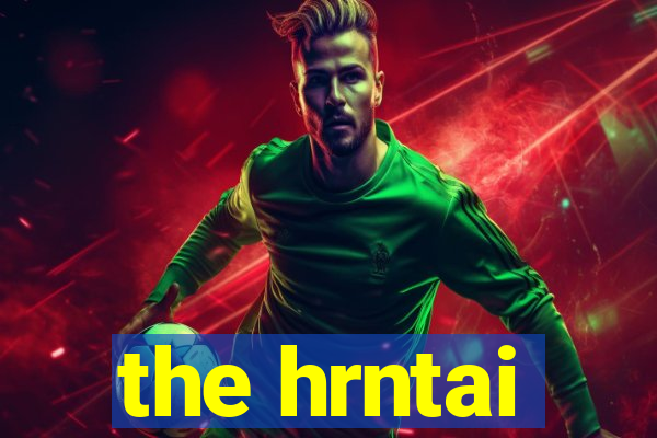 the hrntai